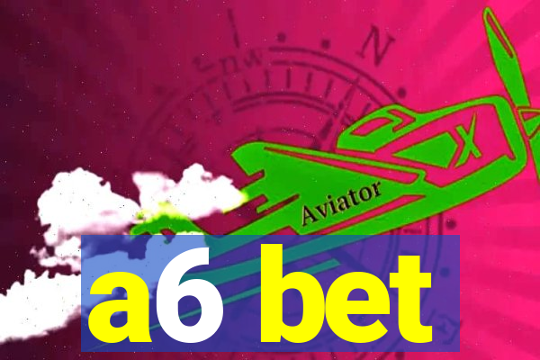 a6 bet